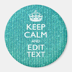 Festive Keep Calm Have Your Text Turquoise Magnet