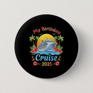 Festive My Birthday Cruise Ship Party 2025 Men, Wo 6 Cm Round Badge