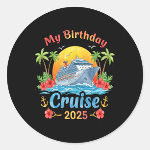Festive My Birthday Cruise Ship Party 2025 Men, Wo Classic Round Sticker