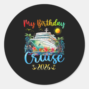Festive My Birthday Cruise Ship Party 2026 Men Classic Round Sticker