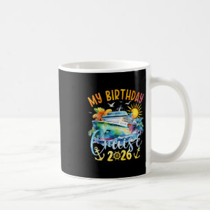 Festive My Birthday Cruise Ship Party 2026 Men Wom Coffee Mug