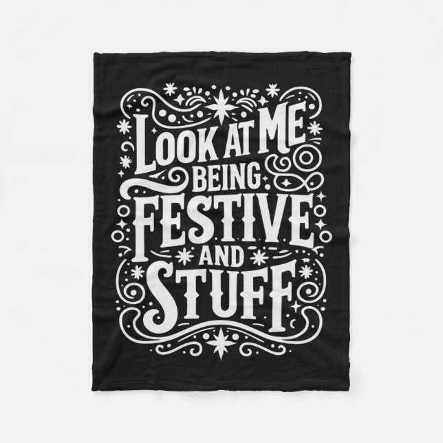 Festivity Look At Me Being Festive And Stuff Celeb Fleece Blanket (Front)