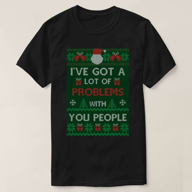 Festivus Sweater - I_ve Got A Lot Of Problems With (Design Front)