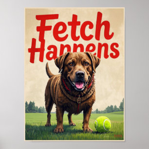 Fetch Happens Humourous dog poster muddy Labrador