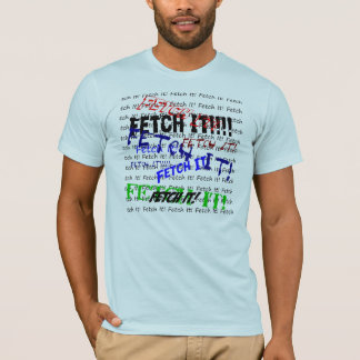 Fetch It Human T-Shirt