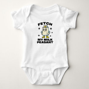 Fetch My Milk Peasant- Baby Grow Bodysuit