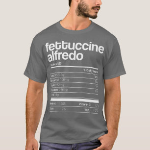 Fettuccine Alfredo Nutrition Facts Family Matching T-Shirt