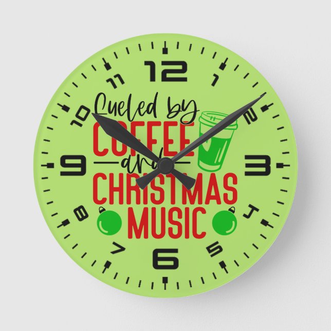 Feuled by Coffee and Christmas Music  Round Clock (Front)