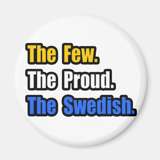 Few Proud Swedish Magnet (Front)