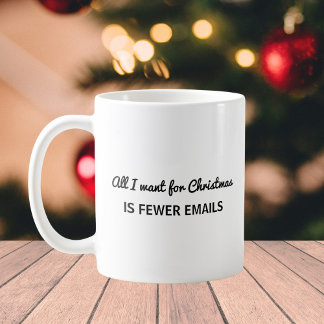 Fewer Emails for Christmas | Funny Work Coffee Mug