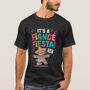Fiancé Fiesta Funny Engagement Party Piñata T-Shirt