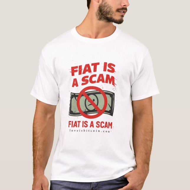 Fiat is a Scam - Bitcoin T-Shirt (Front)