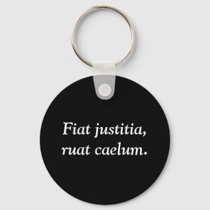 Fiat justitia, ruat caelum. key ring