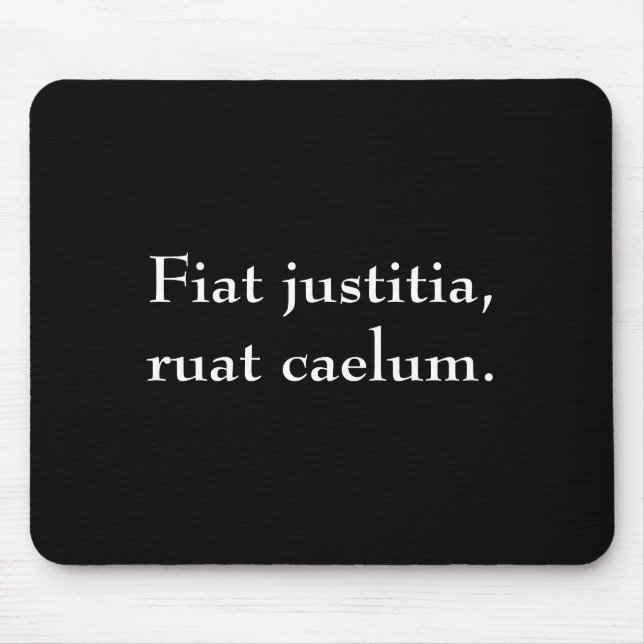 Fiat justitia, ruat caelum. mouse mat (Front)