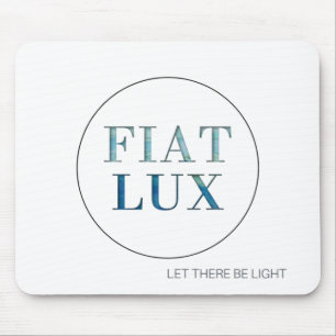 FIAT LUX   Let There be Light Mouse Mat