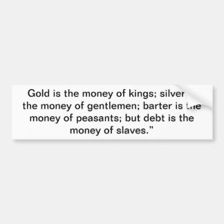 Fiat Paper Money = Slavery Bumper Sticker