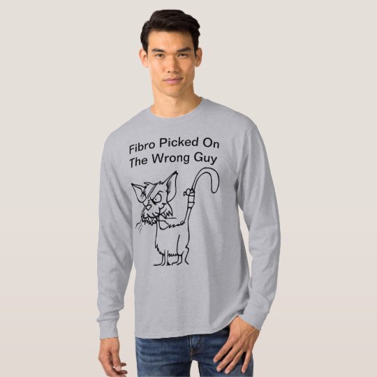 Fibro Picked On The Wrong Guy Shirt