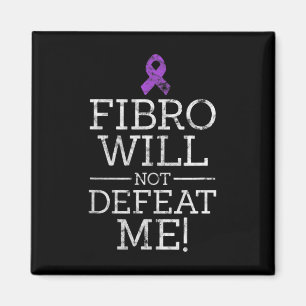 Fibro Will Not Defeat Me Fibromyalgia Awareness Di Magnet