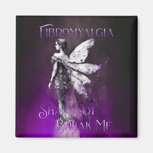 Fibromyalgia Awareness Fibro Shall Not Break Me Magnet