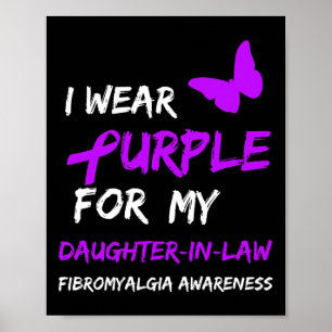 Fibromyalgia Awareness I Wear Purple For My Daught Poster