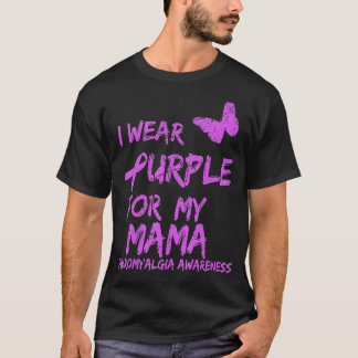Fibromyalgia Awareness I Wear Purple For My Mama T-Shirt