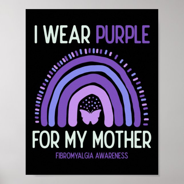 Fibromyalgia Awareness I Wear Purple For My Mum 3 Poster (Front)
