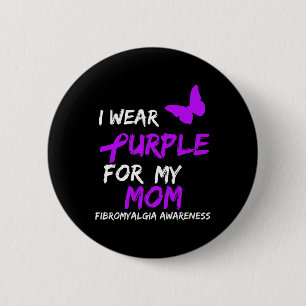Fibromyalgia Awareness I Wear Purple For My Mum 6  Cm Round Badge