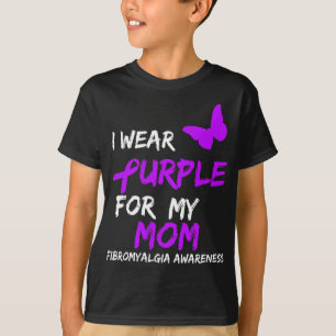 Fibromyalgia Awareness I Wear Purple For My Mum 6 T-Shirt