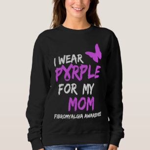Fibromyalgia Awareness I Wear Purple For My Mum Sweatshirt