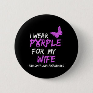 Fibromyalgia Awareness I Wear Purple For My Wife 3 6 Cm Round Badge