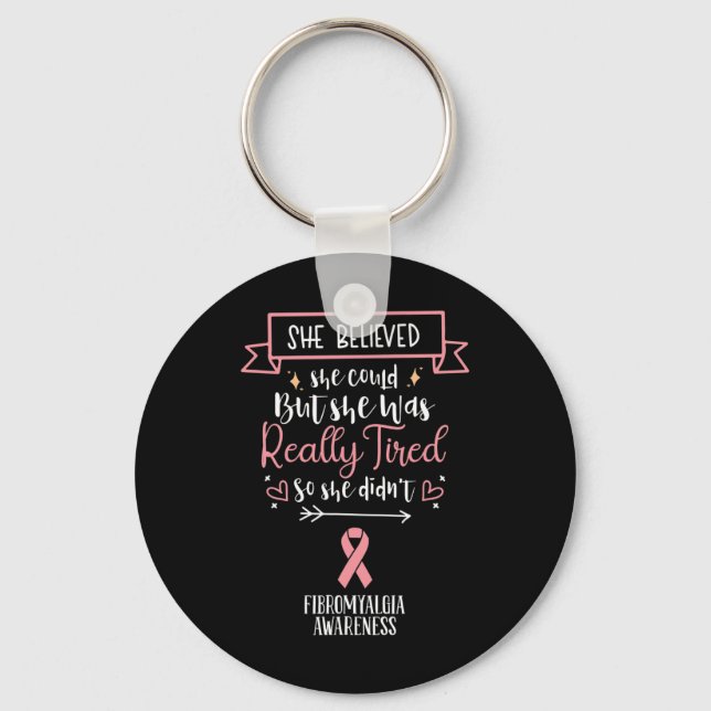 Fibromyalgia Awareness She Believed She Could  Key Ring (Front)