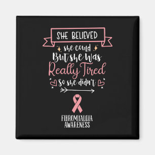 Fibromyalgia Awareness She Believed She Could  Magnet