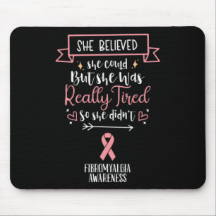 Fibromyalgia Awareness She Believed She Could Mouse Mat