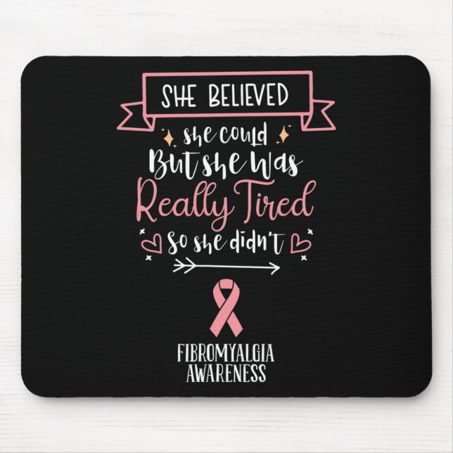 Fibromyalgia Awareness She Believed She Could  Mouse Mat (Front)