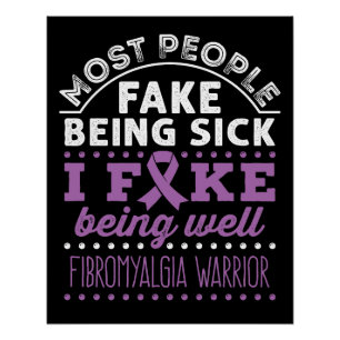 Fibromyalgia Awareness Warrior Fake Being Well Poster