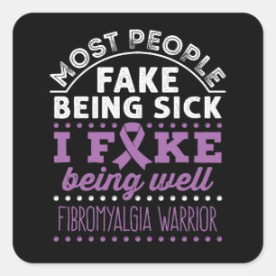 Fibromyalgia Awareness Warrior Fake Being Well Square Sticker