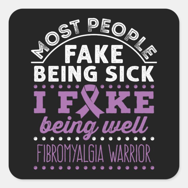 Fibromyalgia Awareness Warrior Fake Being Well Square Sticker (Front)