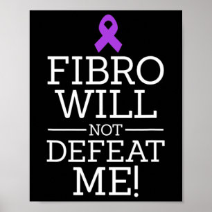 Fibromyalgia Awareness Warrior Fibro Will Not Defe Poster
