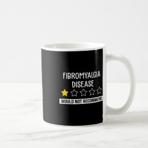 Fibromyalgia Disease Would Not Recommend Warrior A Coffee Mug