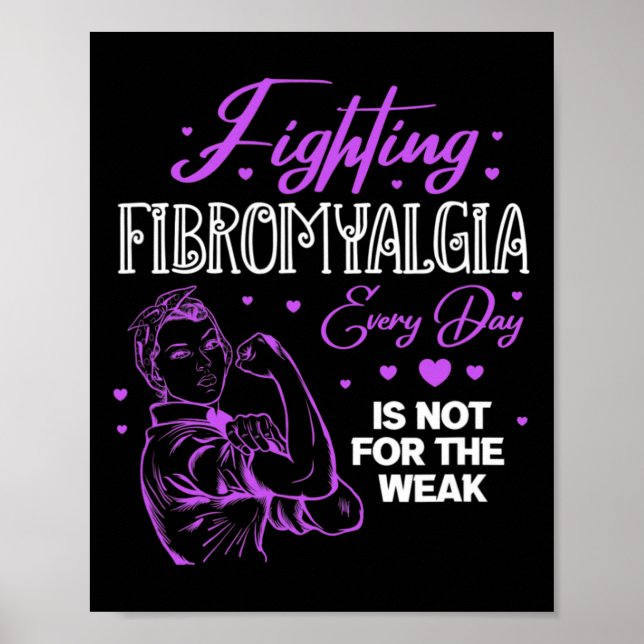 Fibromyalgia Every Day Is Not For The Weak Fibro  Poster (Front)