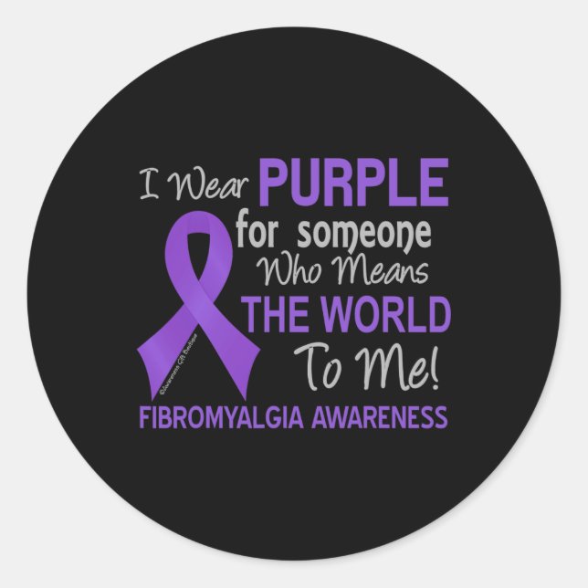 Fibromyalgia  For Someone Who Means The World To M Classic Round Sticker (Front)