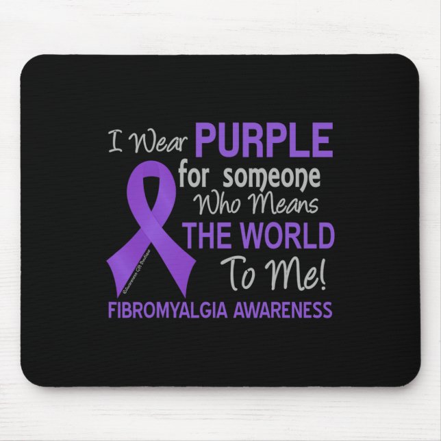 Fibromyalgia  For Someone Who Means The World To M Mouse Mat (Front)