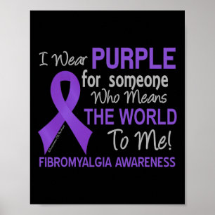 Fibromyalgia For Someone Who Means The World To M Poster
