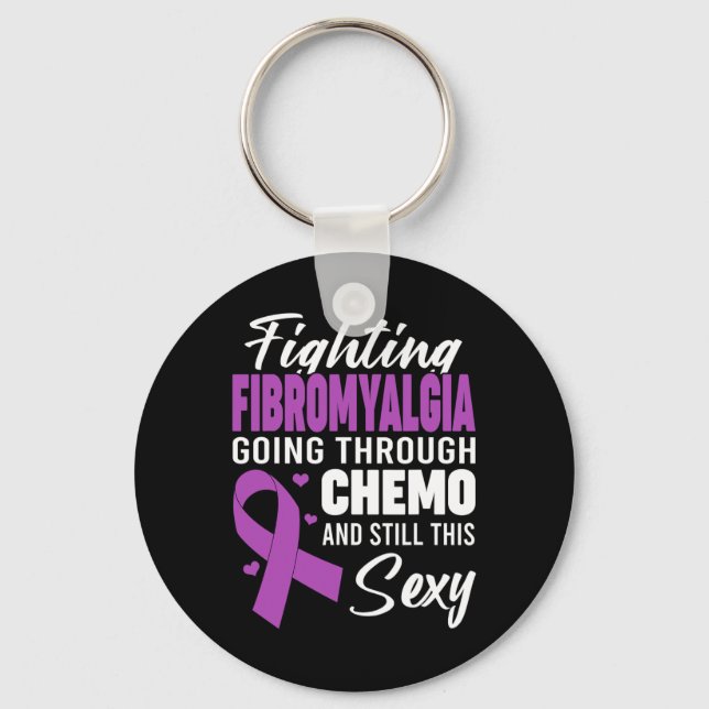 Fibromyalgia Going Through Chemo And Still This Y  Key Ring (Front)
