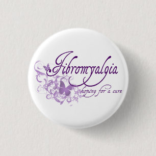 Fibromyalgia, hoping for a cure 3 cm round badge