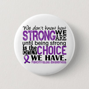 Fibromyalgia How Strong We Are 6 Cm Round Badge