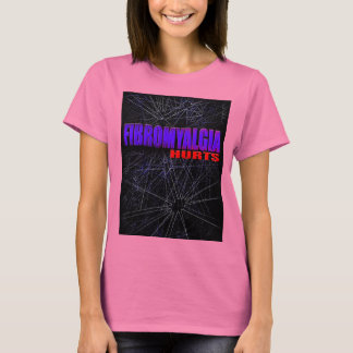 Fibromyalgia Hurts T Shirt