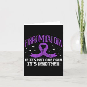 Fibromyalgia If It's Not One Pain It's Another Fib Card