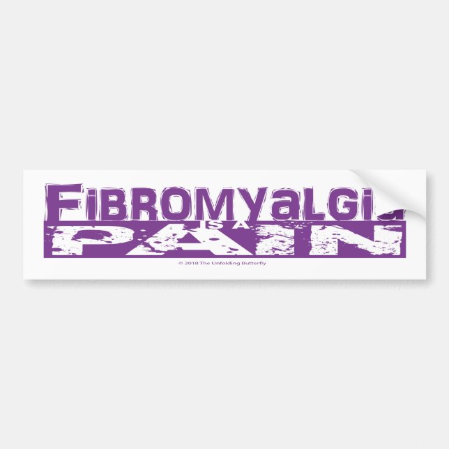 Fibromyalgia is a Pain Bumper Sticker (Front)