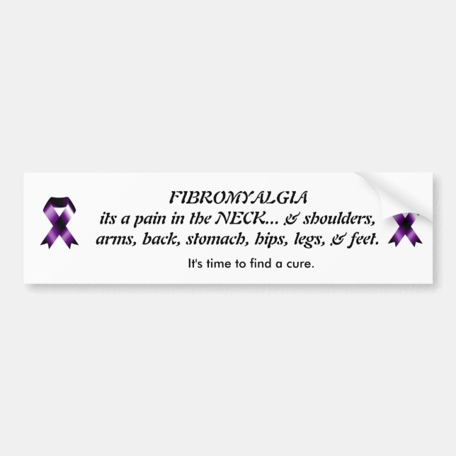 Fibromyalgia is a pain in the neck bumper sticker (Front)